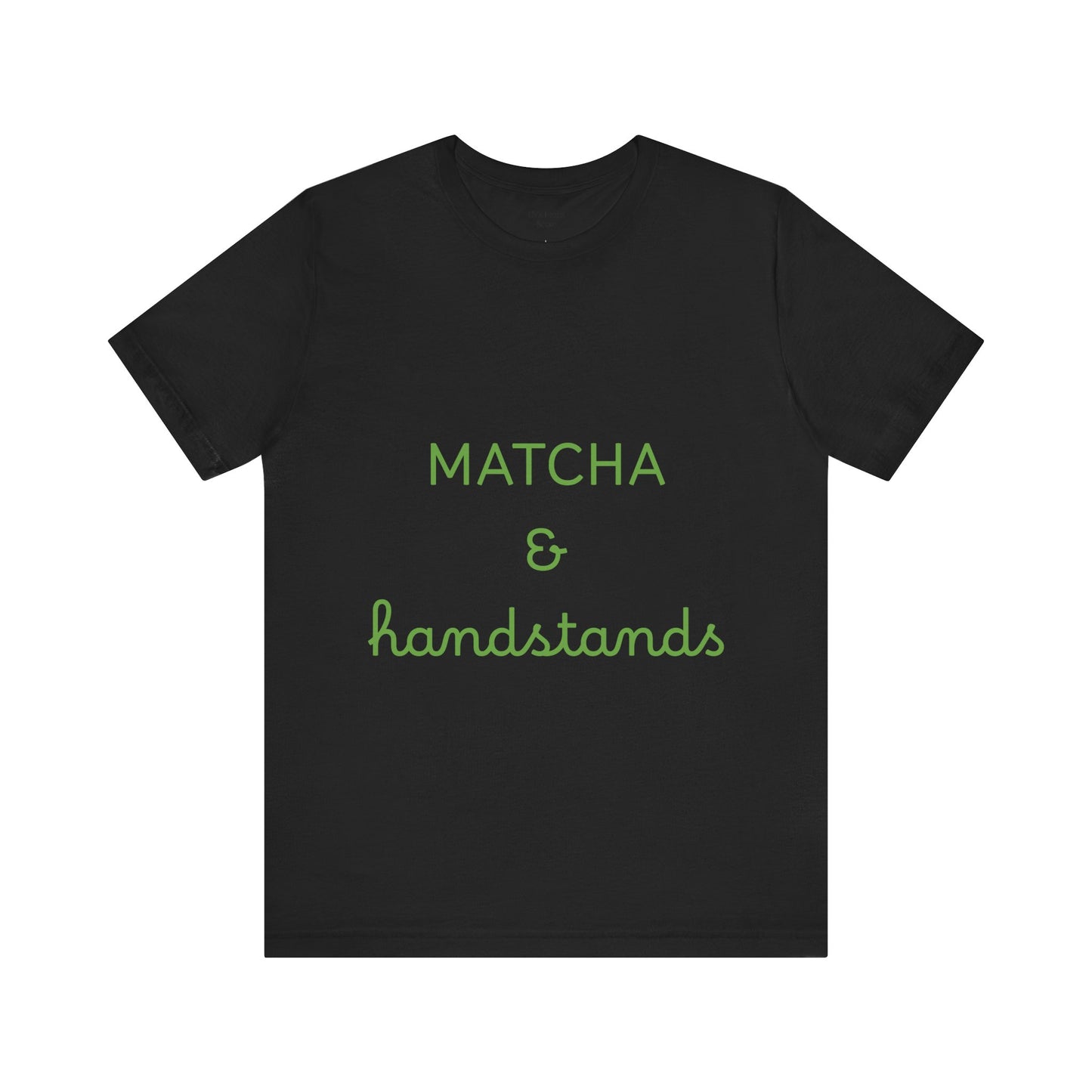 Matcha & Handstands Unisex Tee