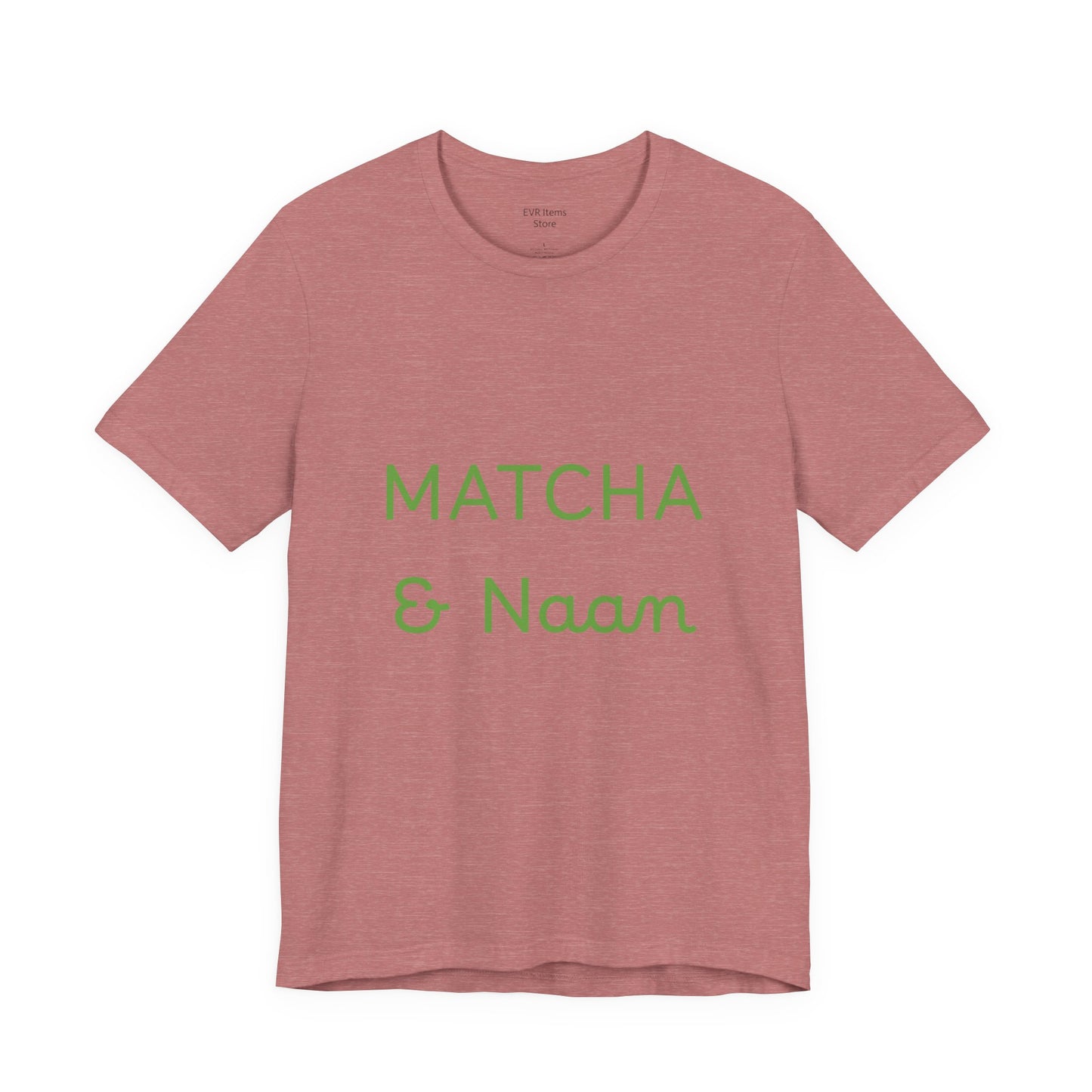 Matcha & Naam Unisex T-Shirt