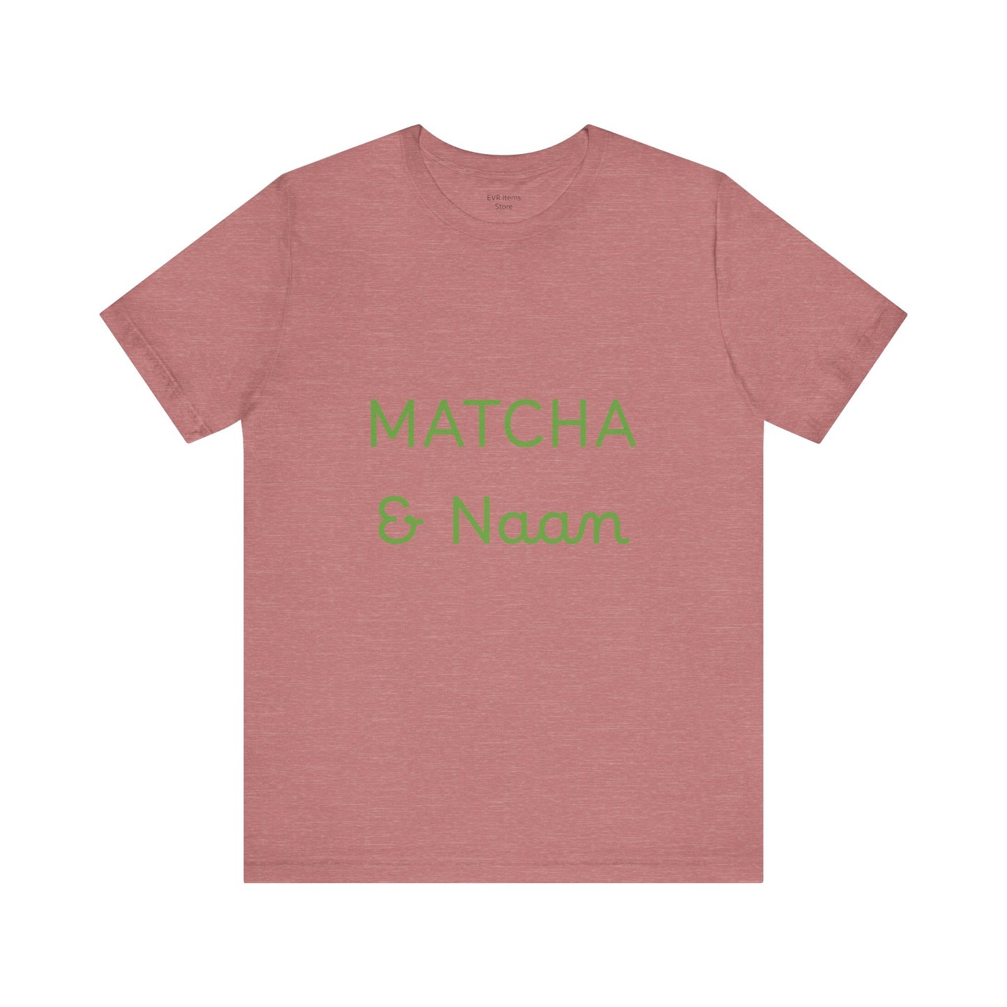 Matcha & Naam Unisex T-Shirt