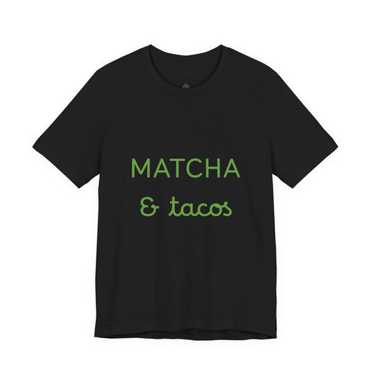 Matcha & Tacos T-Shirt